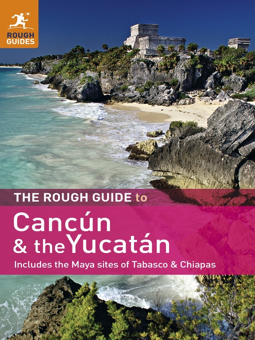 Title details for The Rough Guide to Cancun and the Yucatan by Rough Guides - Available